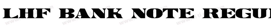 LHF Bank Note REGULAR字体转换